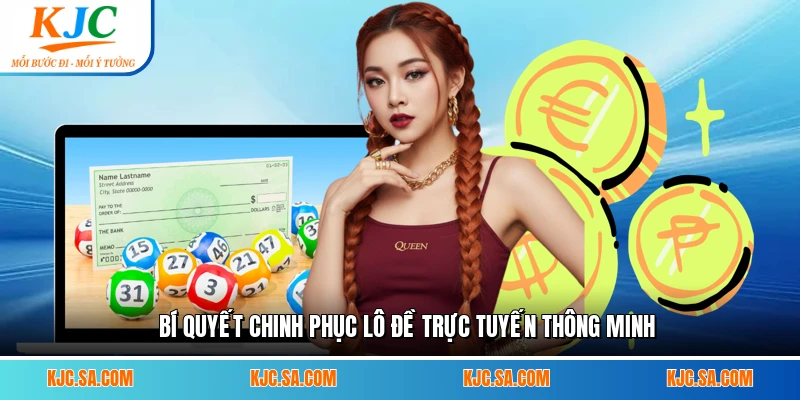 Bí quyết chinh phục lô đề trực tuyến thông minh