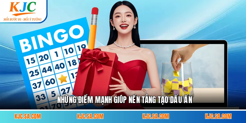 Những điểm mạnh giúp nền tảng tạo dấu ấn