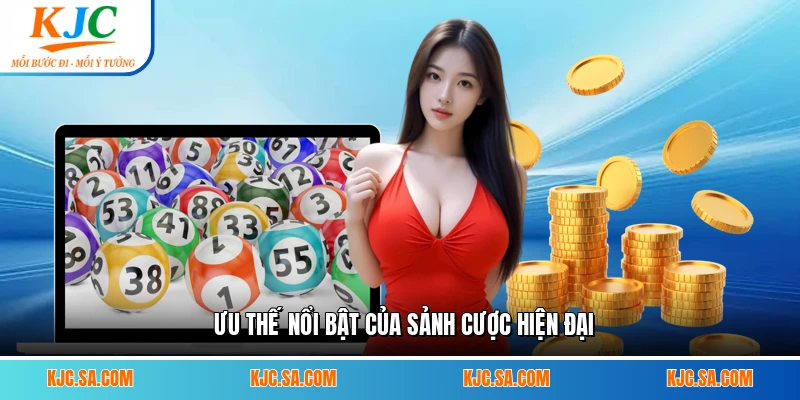 Ưu thế nổi bật của sảnh cược hiện đại