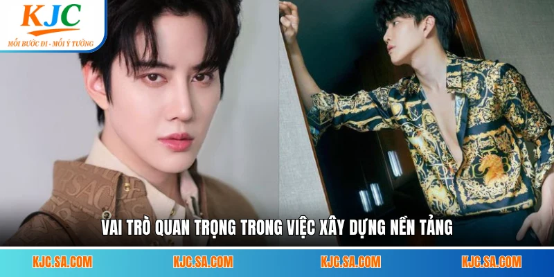 Vai trò quan trọng trong việc xây dựng nền tảng